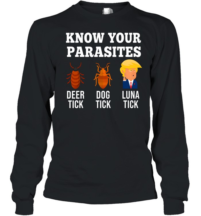 Donald Trump know your parasites deer dog Luna tick Long Sleeved T-shirt