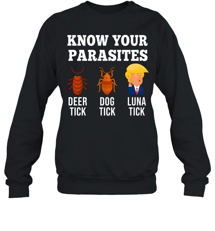 Donald Trump know your parasites deer dog Luna tick Unisex Sweatshirt Donald Trump know your parasites deer dog Luna tick Unisex Sweatshirt