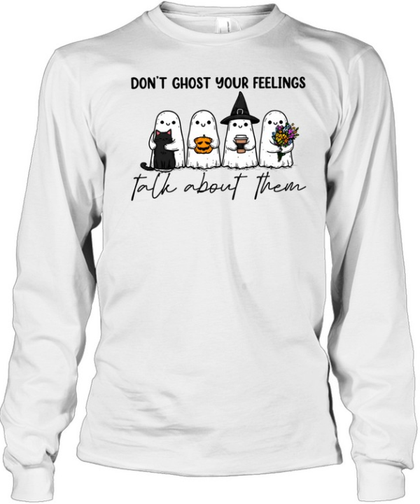 Don't Ghost Your Feelings Talk About Them Cute Ghost Mental Health Halloween  Long Sleeved T-shirt