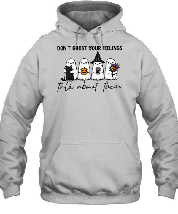 Don't Ghost Your Feelings Talk About Them Cute Ghost Mental Health Halloween  Unisex Hoodie