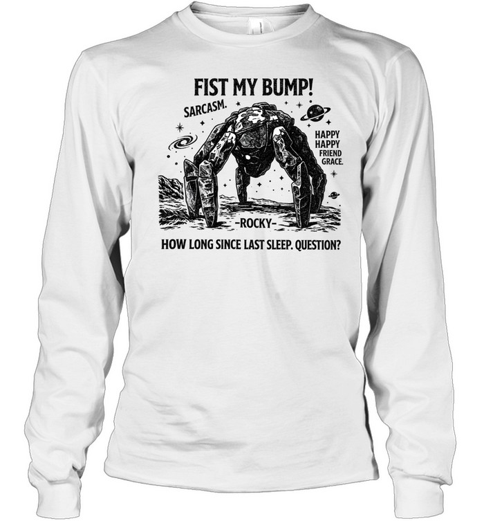 Fist My Bump Funny Sci-Fi Space Long Sleeved T-shirt