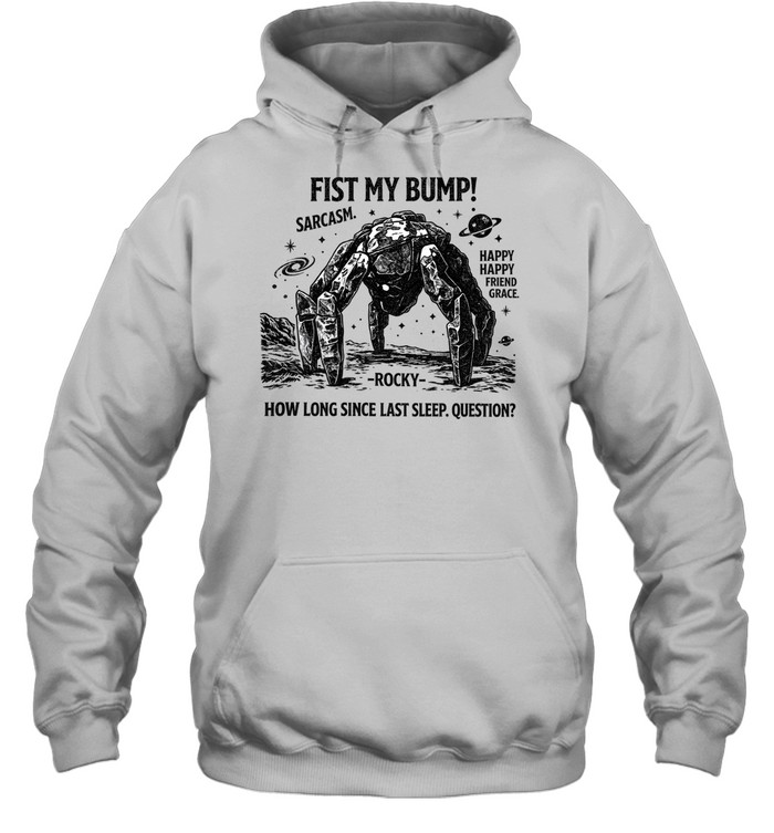 Fist My Bump Funny Sci-Fi Space Unisex Hoodie Fist My Bump Funny Sci-Fi Space Unisex Hoodie