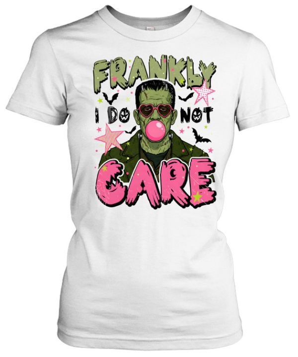 Frankly I Do Not Care  Classic Women's T-shirt