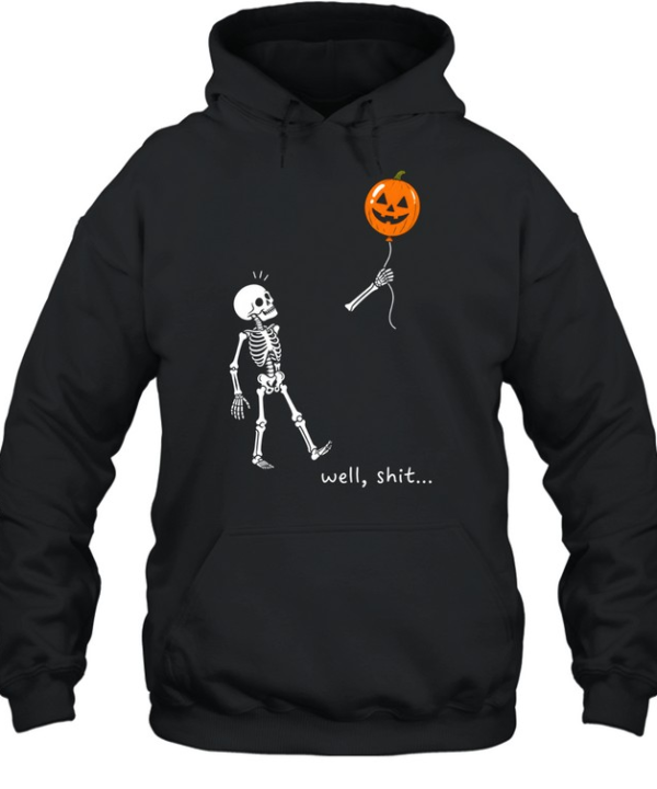 Funny Skeleton Well Shit Flying Pumpkin Balloon Halloween Unisex Hoodie