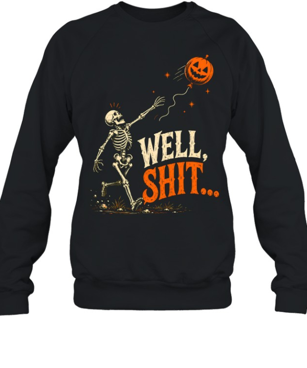 Funny Well Shit Skeleton Chasing Pumpkin Balloon Halloween  Unisex Sweatshirt
