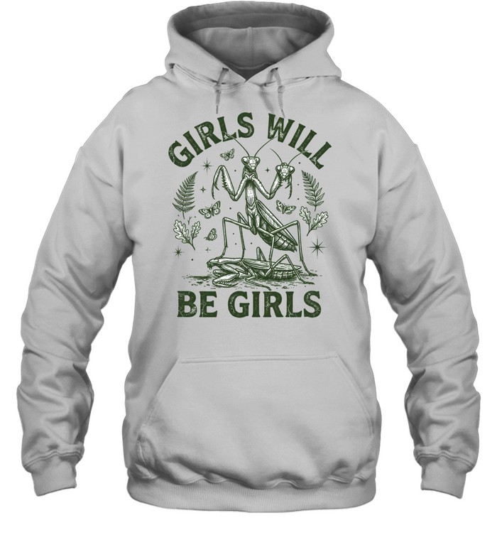 Girls Will Be Girls Unisex Hoodie Girls Will Be Girls Unisex Hoodie
