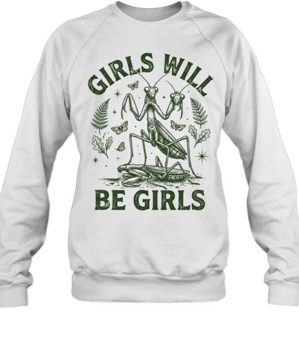 Girls Will Be Girls Unisex Sweatshirt