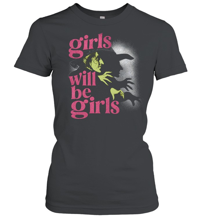 Girls Will Be Girls Wicked Witch Of The West Wizard Of Oz Halloween Classic Women's T-shirt