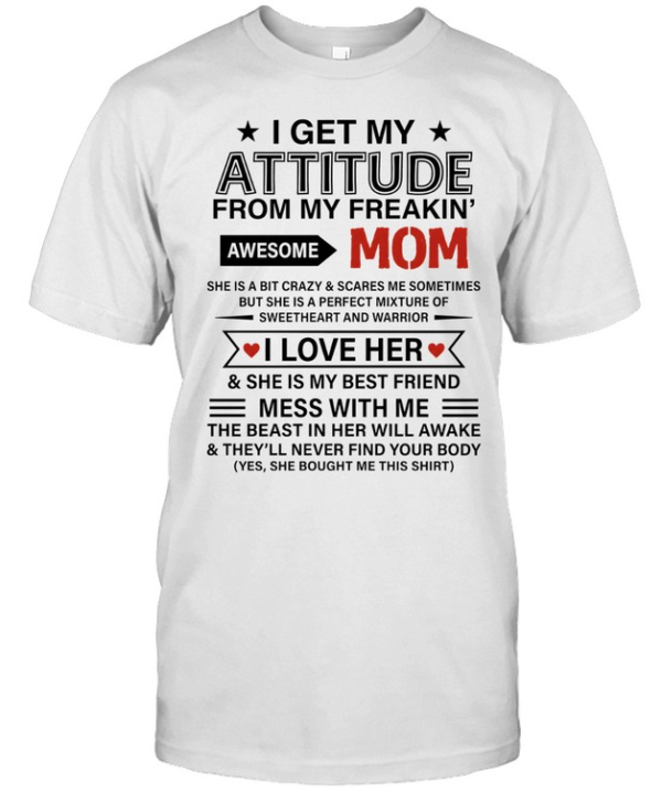 I Get My Attitude from My Freakin' Awesome Mom Classic Men's T-shirt