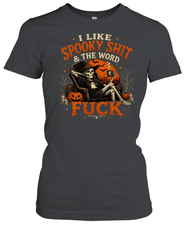 I Like Spooky Shit & The Word Fuck Halloween Skeleton Pumpkin Tee Classic Women's T-shirt