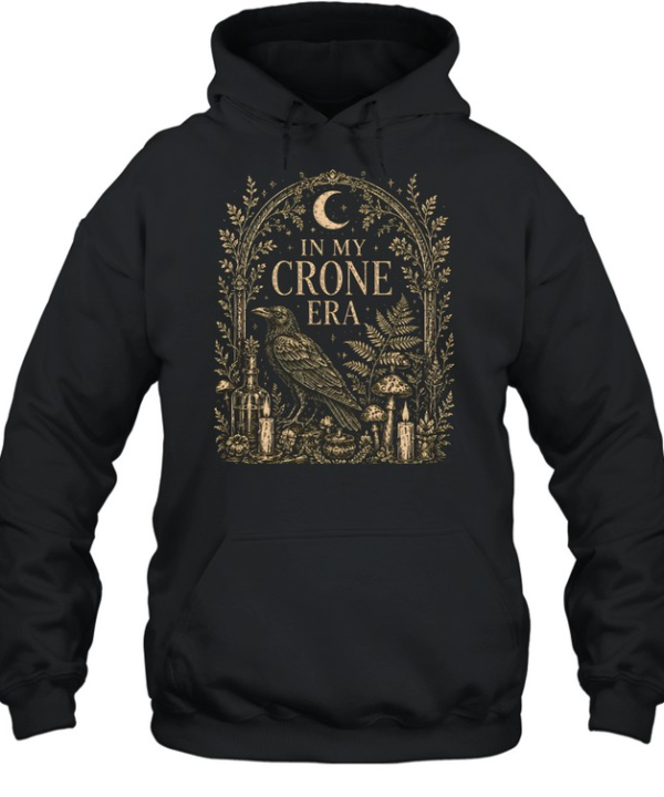In My Crone Era Gothic Arch Raven Botanical Altar Unisex Hoodie
