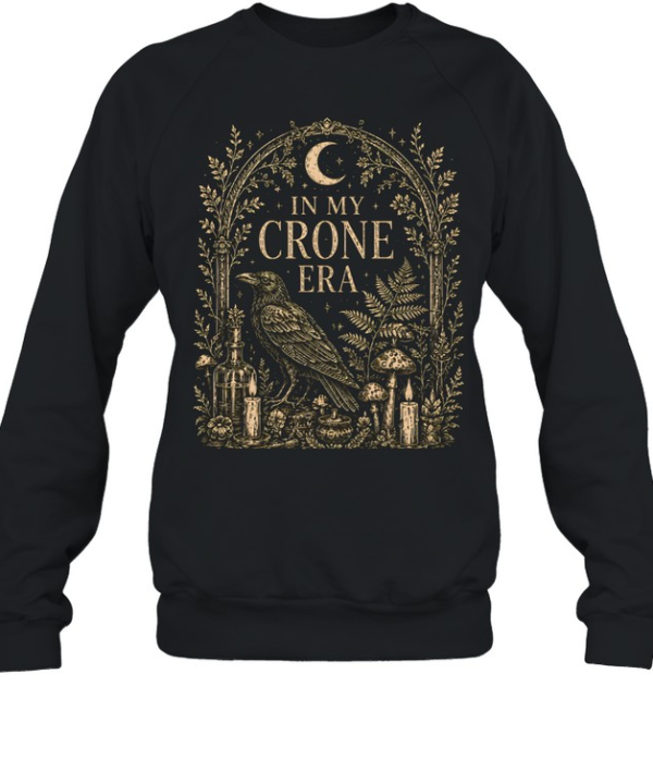 In My Crone Era Gothic Arch Raven Botanical Altar Unisex Sweatshirt