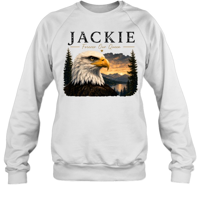 Jackie Forever Our Queen Unisex Sweatshirt Jackie Forever Our Queen Unisex Sweatshirt