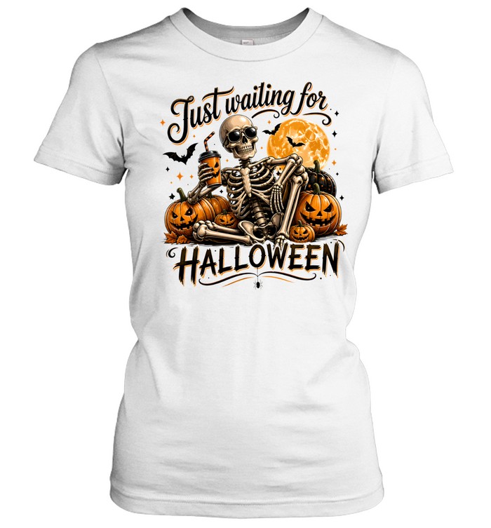 Just Waiting For Halloween Skeleton Drinking Coffee Pumpkin Classic Women's T-shirt