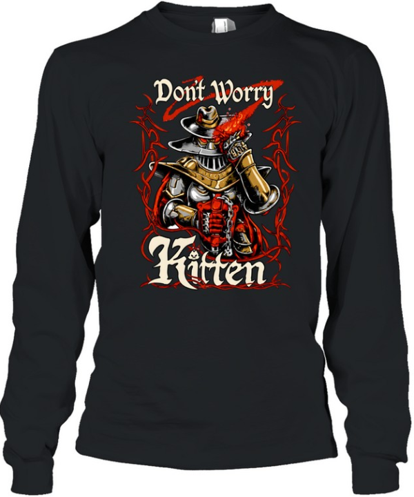 Meatcanyon Don’t Worry Kitten Long Sleeved T-shirt