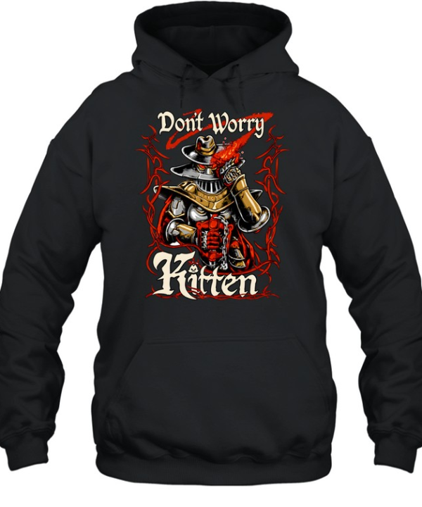 Meatcanyon Don’t Worry Kitten Unisex Hoodie