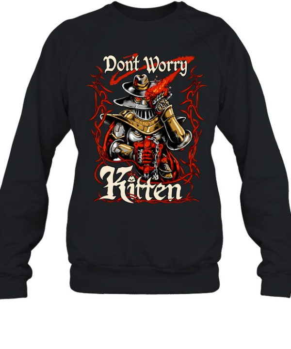 Meatcanyon Don’t Worry Kitten Unisex Sweatshirt