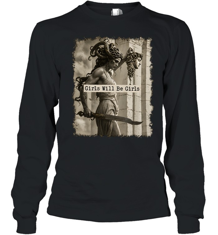 Medusa Girls Will Be Girls Long Sleeved T-shirt