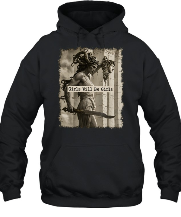 Medusa Girls Will Be Girls Unisex Hoodie