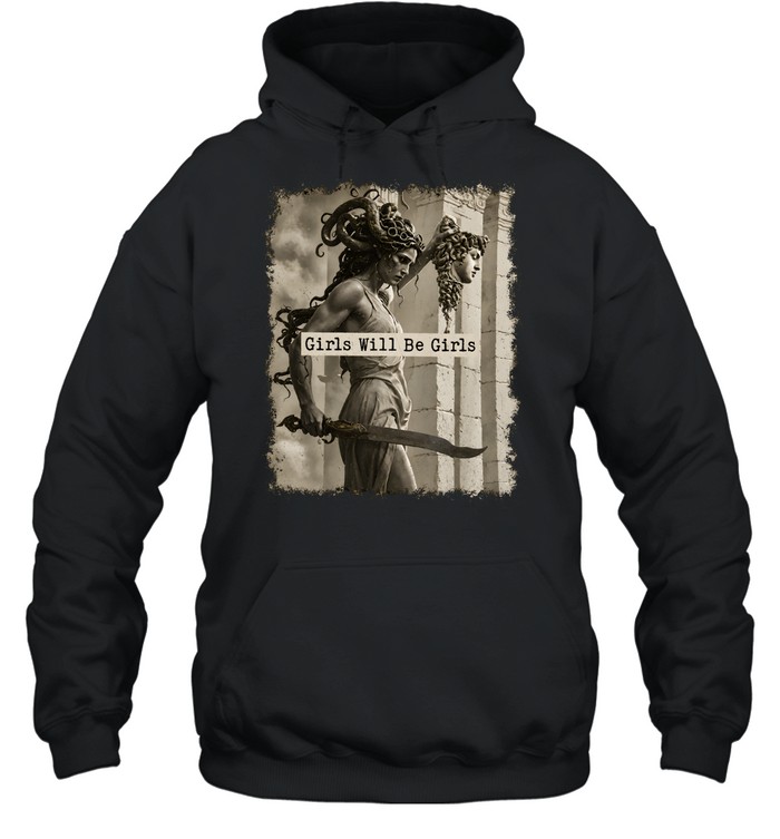 Medusa Girls Will Be Girls Unisex Hoodie Medusa Girls Will Be Girls Unisex Hoodie