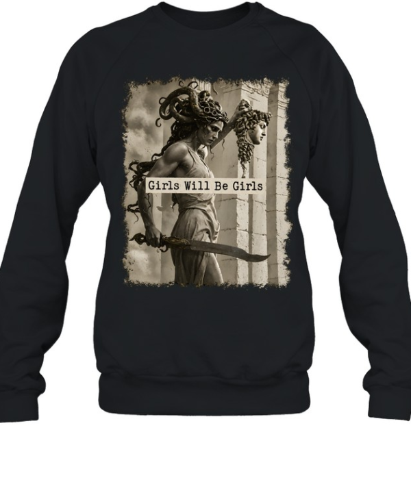 Medusa Girls Will Be Girls Unisex Sweatshirt