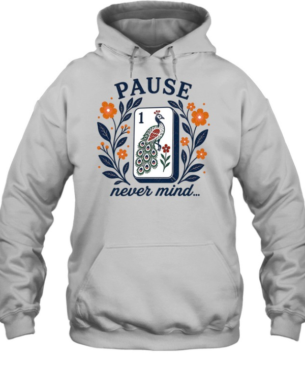 Pause Nevermind  Unisex Hoodie
