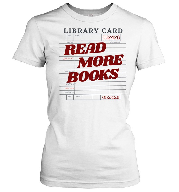 Read More Books Vintage Library Card Due Date Classic Women's T-shirt