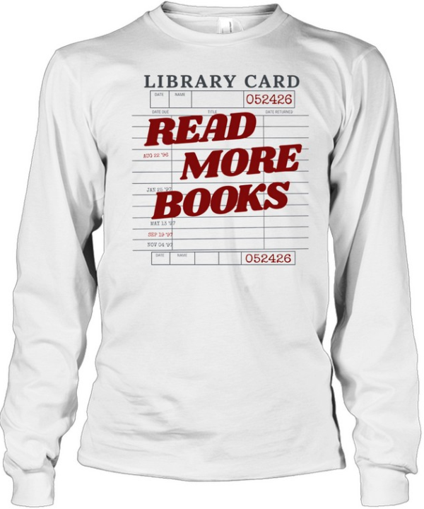 Read More Books Vintage Library Card Due Date Long Sleeved T-shirt