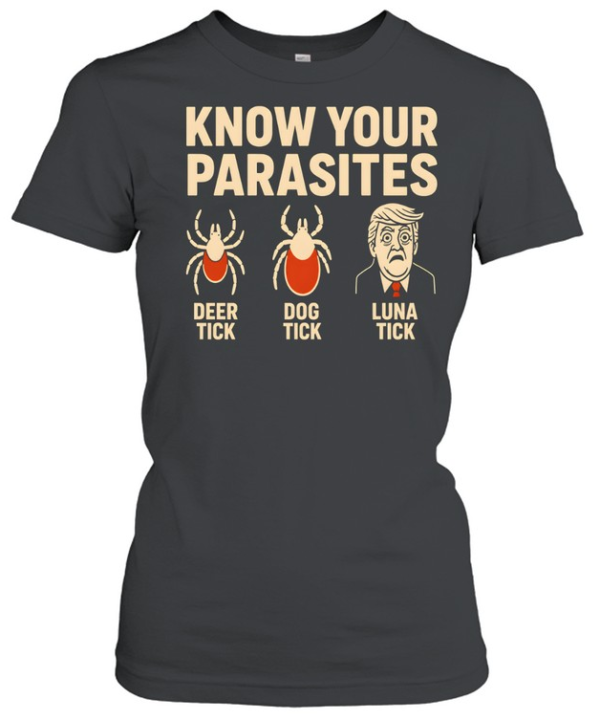 Robert De Niro Know Your Parasites Deer Tick Dog Tick Luna Tick Anti Trump  Classic Women's T-shirt