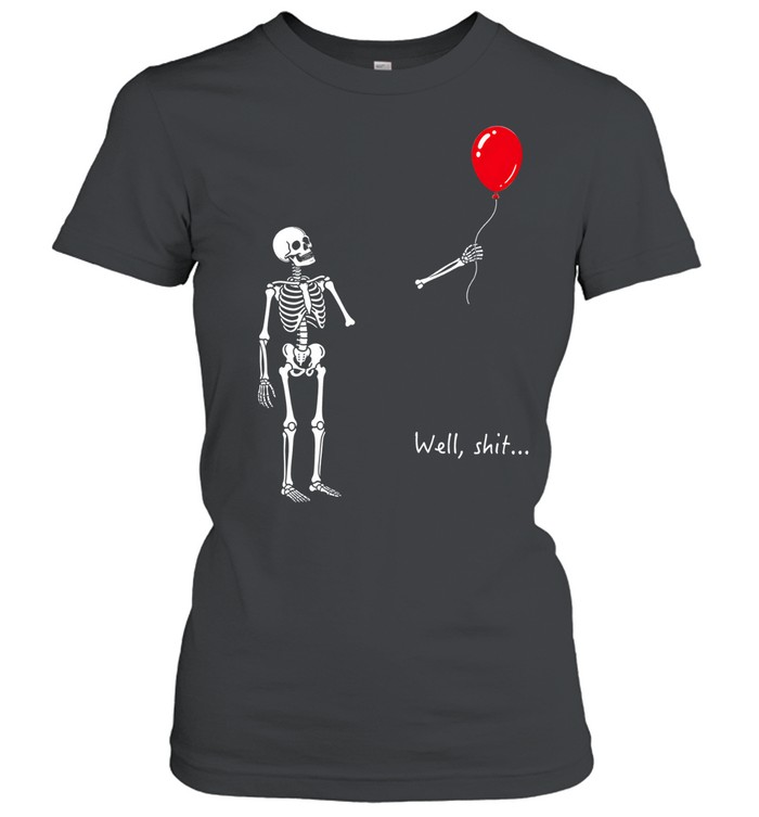 Skeleton Lost Balloon Well Shit Funny Skeleton Tee Classic Women's T-shirt