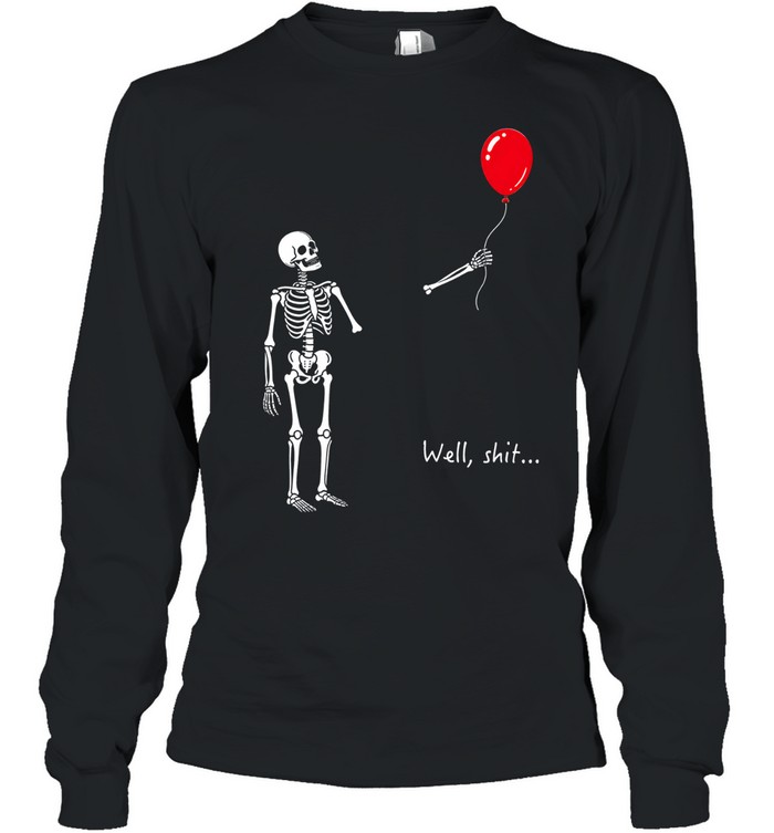 Skeleton Lost Balloon Well Shit Funny Skeleton Tee Long Sleeved T-shirt
