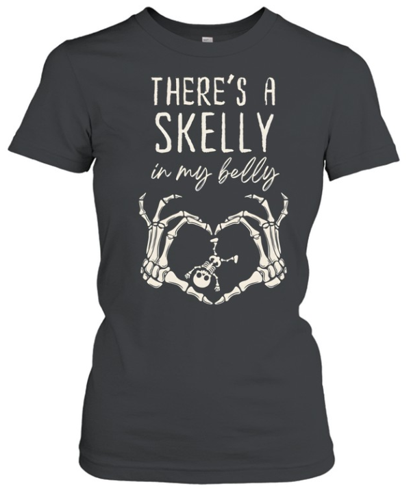 There's A Skelly In My Belly Skeleton Baby Halloween Pregnancy Reveal  Classic Women's T-shirt