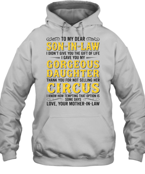 To my dear son-in-law gorgeous daughter thank you for not selling her circus shirt Unisex Hoodie