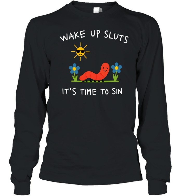 Wake Up Sluts It's Time To Sin Cute Worm Denim Long Sleeved T-shirt