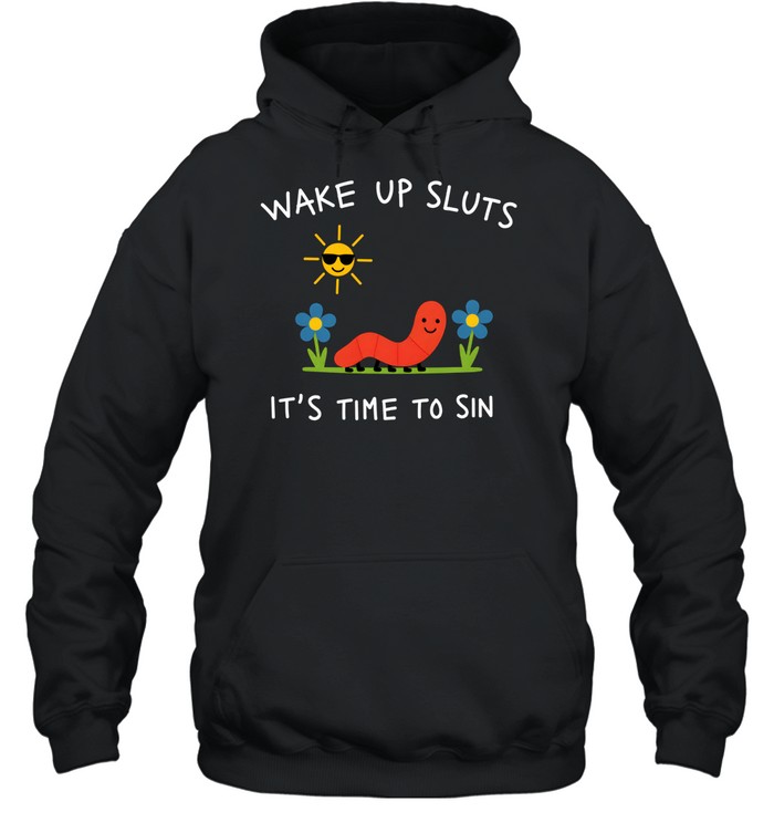 Wake Up Sluts It's Time To Sin Cute Worm Denim Unisex Hoodie Wake Up Sluts It's Time To Sin Cute Worm Denim Unisex Hoodie