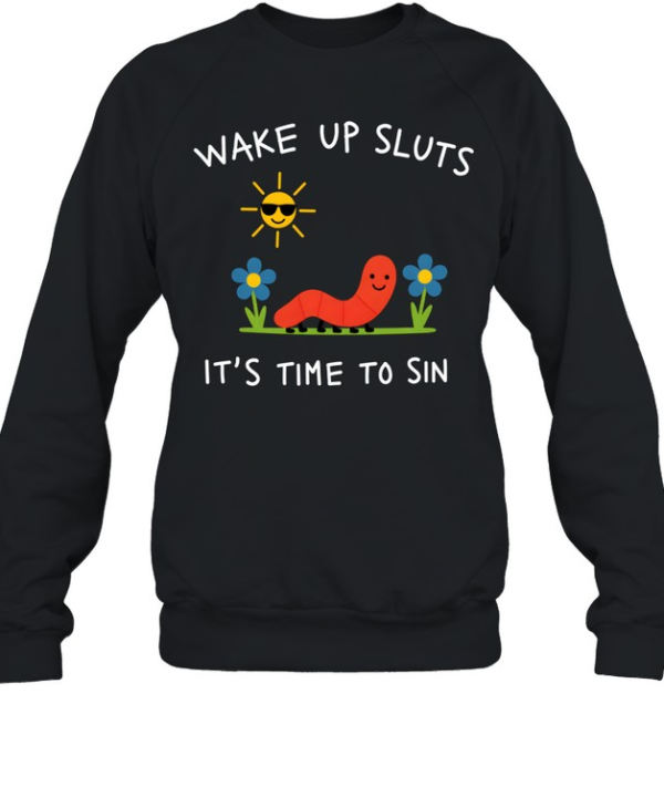 Wake Up Sluts It's Time To Sin Cute Worm Denim Unisex Sweatshirt