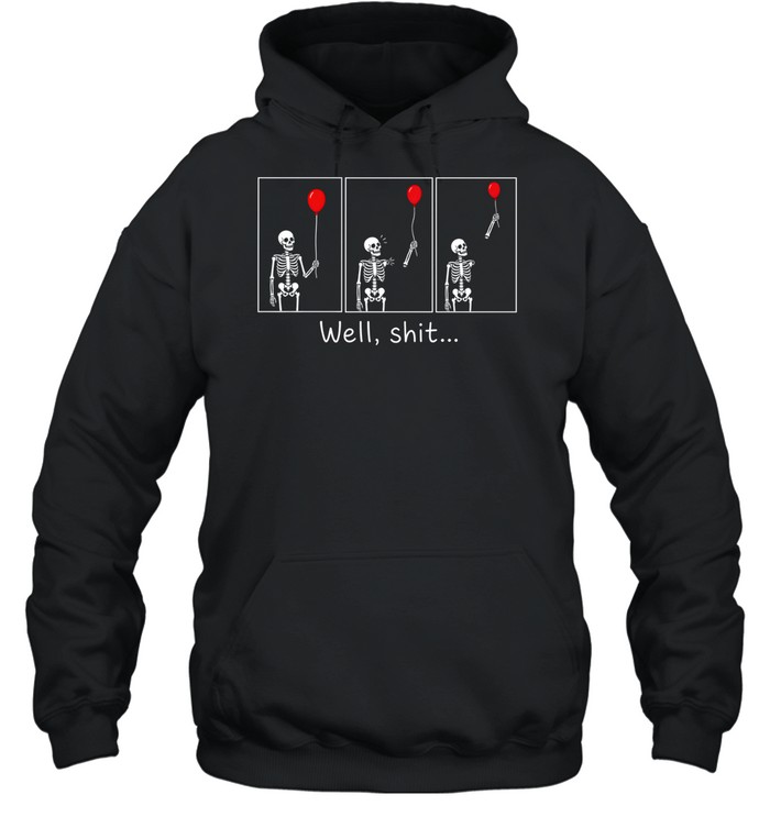 Well Shit Skeleton Lost Arm Red Balloon Comic Strip Halloween Unisex Hoodie Well Shit Skeleton Lost Arm Red Balloon Comic Strip Halloween Unisex Hoodie
