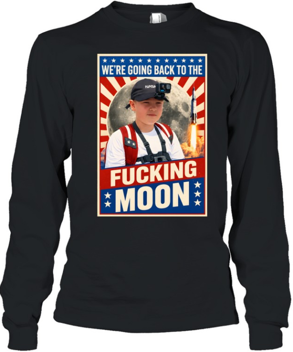 We’re going back to the fucking moon vintage shirt Long Sleeved T-shirt