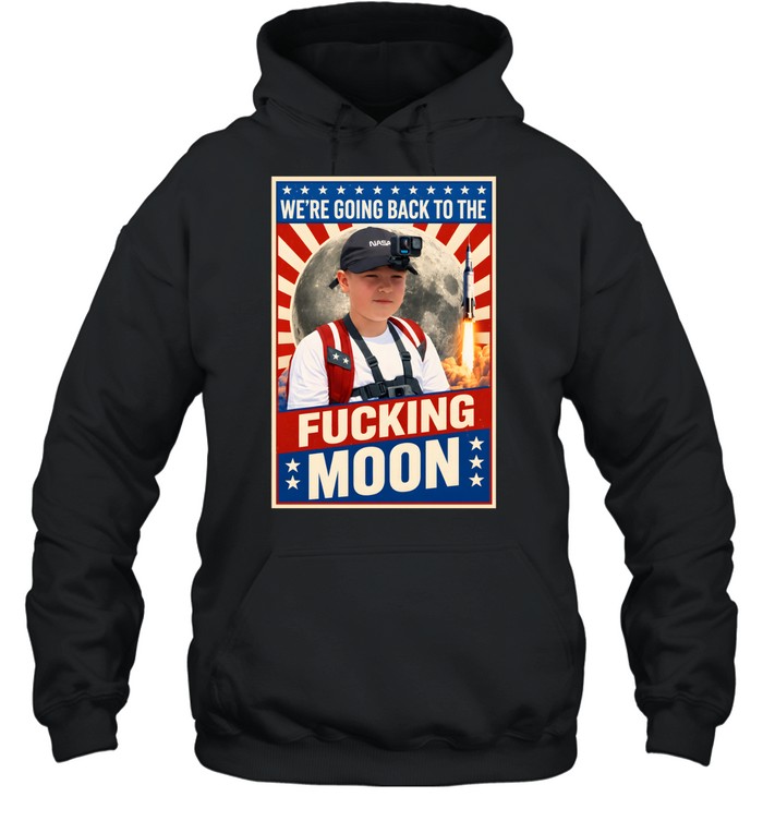 We’re going back to the fucking moon vintage shirt Unisex Hoodie We’re going back to the fucking moon vintage shirt Unisex Hoodie