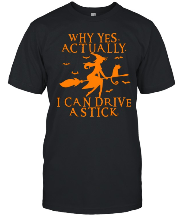 Why Yes Actually I Can Drive A Stick Witch Riding Broom Halloween Classic Men's T-shirt