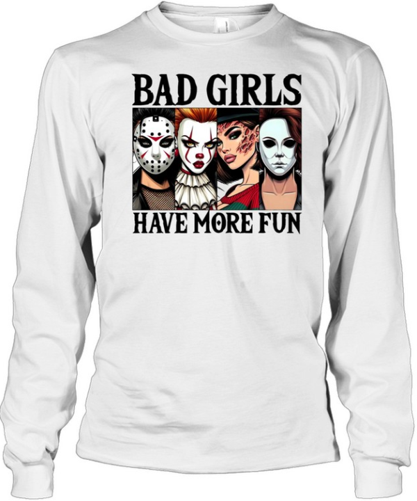 Bad Girls Have More Fun Horror Slasher Girls Halloween Long Sleeved T-shirt