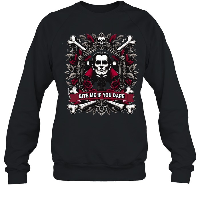Bite Me If You Dare Dracula Vampire Gothic Halloween Graphic T- Unisex Sweatshirt Bite Me If You Dare Dracula Vampire Gothic Halloween Graphic T- Unisex Sweatshirt
