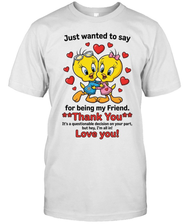 Cute Bestie Friendship Just Wanted To Say Thank You For Being My Friend Classic Men's T-shirt