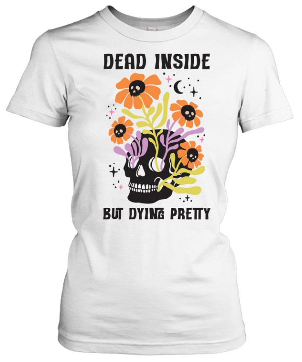 Dead Inside But Dying Pretty Skull Floral Halloween T- Classic Women's T-shirt