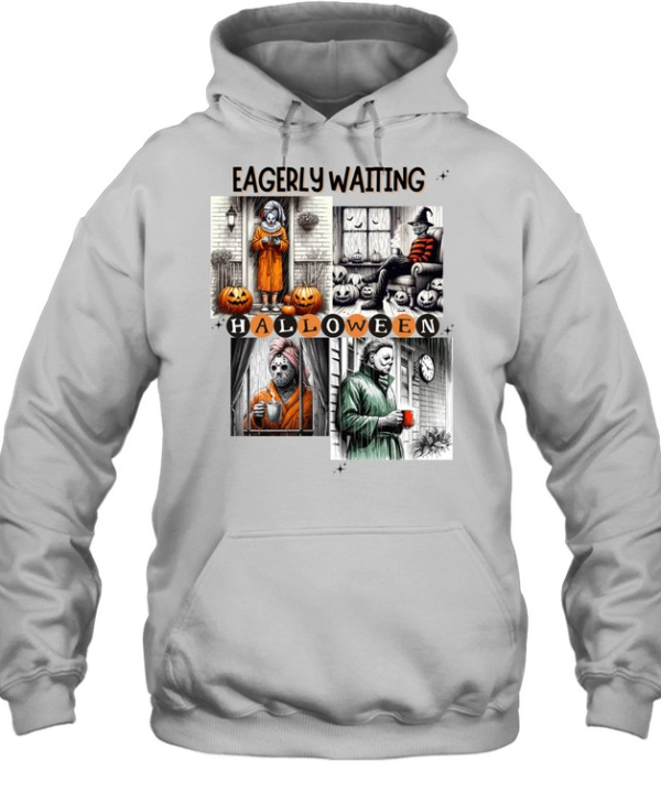 Eagerly Waiting Halloween Slashers Morning Routine Coffee T- Unisex Hoodie