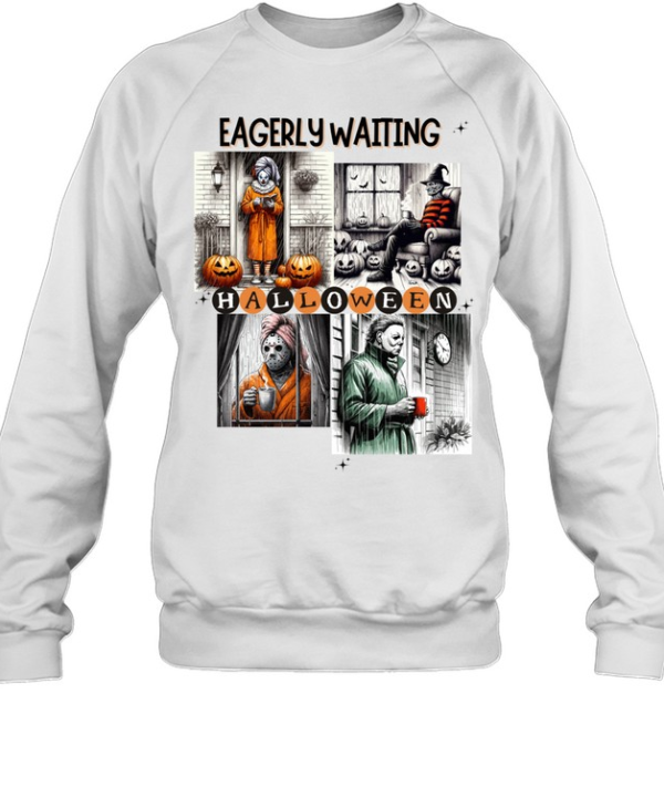 Eagerly Waiting Halloween Slashers Morning Routine Coffee T- Unisex Sweatshirt