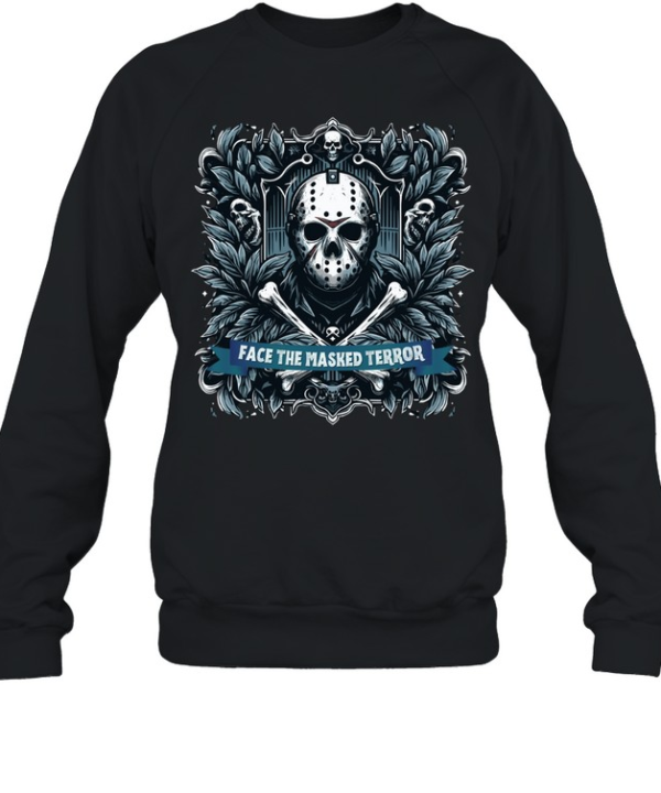 Face The Masked Terror Jason Voorhees Hockey Mask Halloween Horror Graphic T- Unisex Sweatshirt