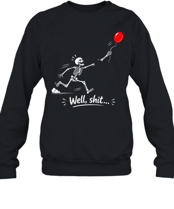 Funny Running Skeleton Chasing Arm Well Shit Red Balloon Graphic Unisex Sweatshirt