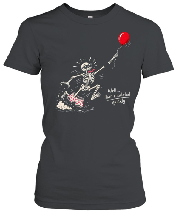 Funny Running Skeleton Well That Escalated Quickly Red Balloon  Classic Women's T-shirt