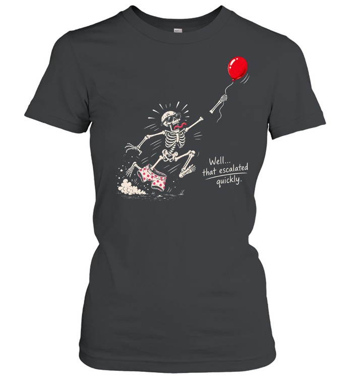 Funny Running Skeleton Well That Escalated Quickly Red Balloon Classic Women's T-shirt